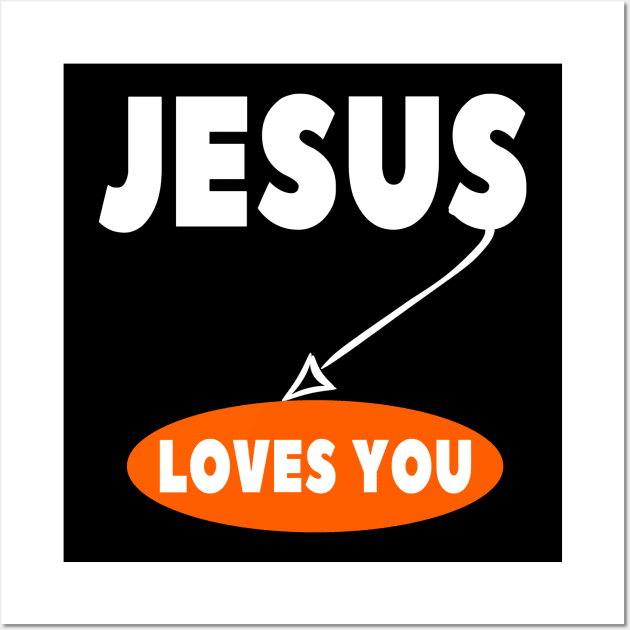 Jesus Loves You Christian Evangelism Salvation Wall Art by Merchweaver